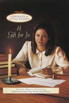 A Gift for Jo (Portraits of Little Women) - Book  of the Portraits of Little Women