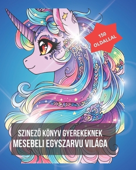 Szinezo konyv gyerekeknek, a mesebeli egyszarvu vilaga (Italian Edition)