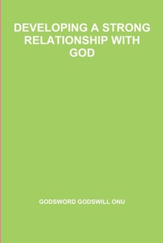 Paperback Developing a Strong Relationship with God Book