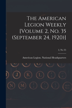 Paperback The American Legion Weekly [Volume 2, No. 35 (September 24, 1920)]; 2, no 35 Book