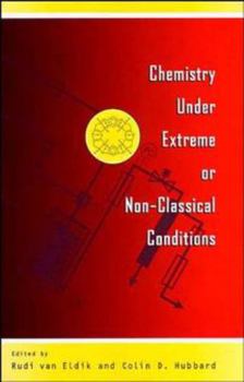 Hardcover Chemistry Under Extreme and Non-Classical Conditions Book