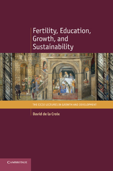 Fertility, Education, Growth, and Sustainability - Book  of the CICSE Lectures in Growth and Development