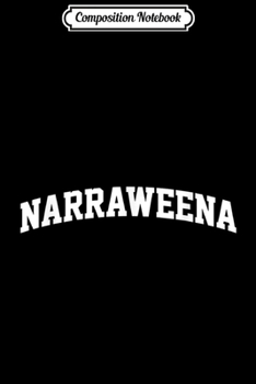 Paperback Composition Notebook: Narraweena Vintage Sports Team College Arch Journal/Notebook Blank Lined Ruled 6x9 100 Pages Book