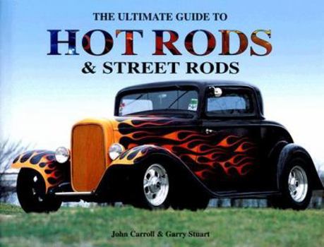 Hardcover The Ultimate Guide to Hot Rods & Street Rods Book