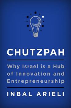 Hardcover Chutzpah: Why Israel Is a Hub of Innovation and Entrepreneurship Book