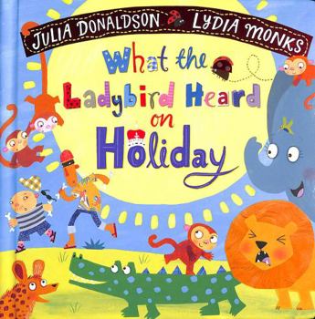 Board book What the Ladybird Heard on Holiday (What the Ladybird Heard, 3) Book
