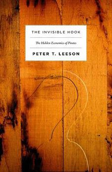Hardcover The Invisible Hook: The Hidden Economics of Pirates Book