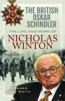 Hardcover The British Oskar Schindler: The Life and Work of Nicholas Winton Book
