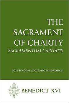 The Sacrament of Charity: Sacramentum Caritatis - Book  of the Encyclicals & Exhortations of Benedict XVI