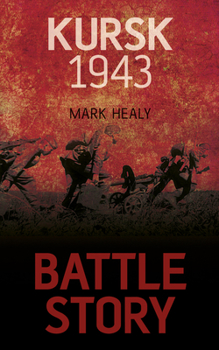 Hardcover Battle Story: Kursk 1943 Book