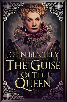 The Guise Of The Queen: Premium Hardcover Edition
