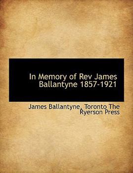 Paperback In Memory of REV James Ballantyne 1857-1921 Book