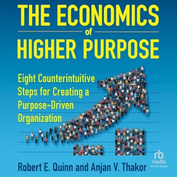 MP3 CD The Economics of Higher Purpose: Eight Counterintuitive Steps for Creating a Purpose-Driven Organization Book