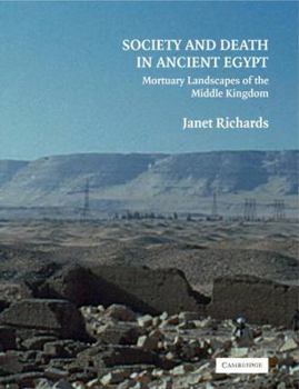 Paperback Society and Death in Ancient Egypt: Mortuary Landscapes of the Middle Kingdom Book