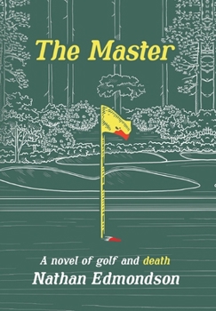 Hardcover The Master: A Novel of Golf and Death Book