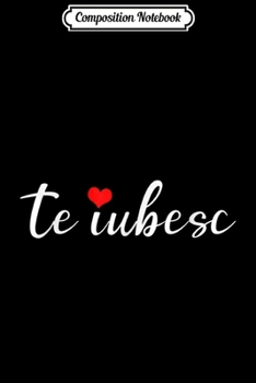 Paperback Composition Notebook: Te iubesc means I Love You Romanian American Journal/Notebook Blank Lined Ruled 6x9 100 Pages Book