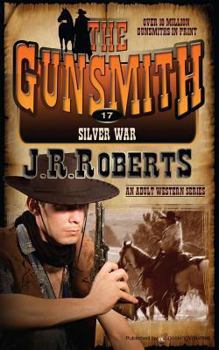 Silver War - Book #17 of the Gunsmith