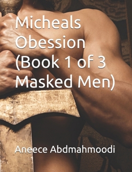 Paperback Micheals Obession (Book 1 of 3 Masked Men) Book