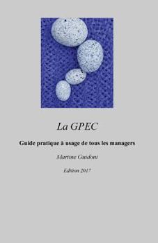 Paperback La GPEC: Guide pratique et méthodologie simple à usage de tous les managers [French] Book