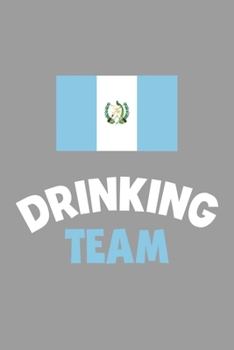 Paperback Drinking Team Notebook: Lined Journal, 120 Pages, 6 x 9, Guatemala Flag Beer Olympics Gift Journal Matte Finish Book