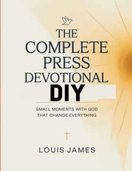 Paperback The Complete Press Devotional DIY: Small Moments With God That Change Everything Book