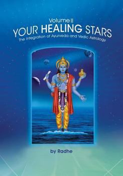 Paperback Your Healing Stars: Volume II, The Integration of Ayurveda and Vedic Astrology Book