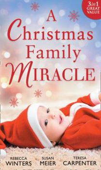 Paperback A Christmas Family Miracle: Snowbound with Her Hero / Baby Under the Christmas Tree / Single Dad's Christmas Miracle Book