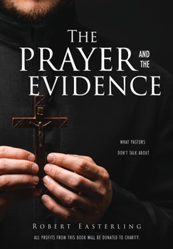 Paperback The prayer and the evidence: What pastors don't talk about Book