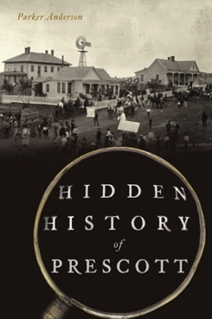 Paperback Hidden History of Prescott Book