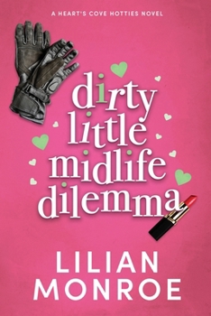 Dreckige kleine Midlife-Crisis: Romantische Komödie mit mürrischem Nachbarn (Heart's Cove Hotties)