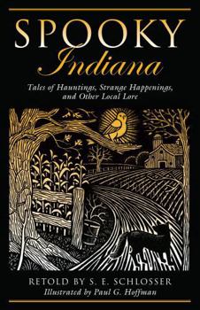 Paperback Spooky Indiana: Tales Of Hauntings, Strange Happenings, And Other Local Lore, First Edition Book