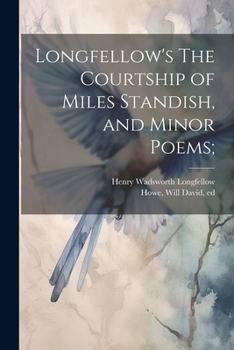Paperback Longfellow's The Courtship of Miles Standish, and Minor Poems; Book
