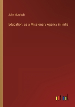 Paperback Education, as a Missionary Agency in India Book