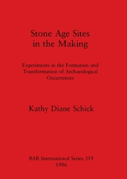 Stone Age Sites in the Making (British Archaeological Reports (BAR))