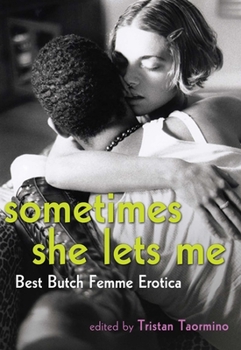 Paperback Sometimes She Lets Me: Best Butch Femme Erotica Book