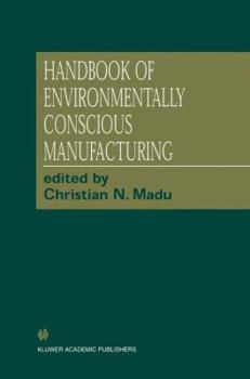 Hardcover Handbook of Environmentally Conscious Manufacturing Book