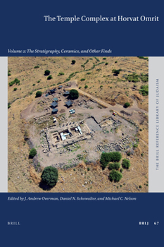 Hardcover The Temple Complex at Horvat Omrit: Volume 2: The Stratigraphy, Ceramics, and Other Finds Book