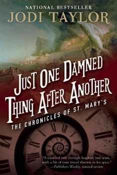 Paperback Just One Damned Thing After Another: The Chronicles of St. Mary's Book One Book