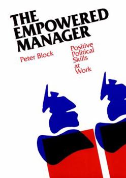 Hardcover The Empowered Manager: Positive Political Skills at Work Book