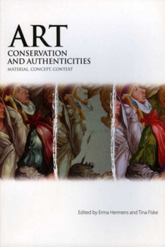 Paperback Art, Conservation and Authenticities: Material, Concept, Context Book