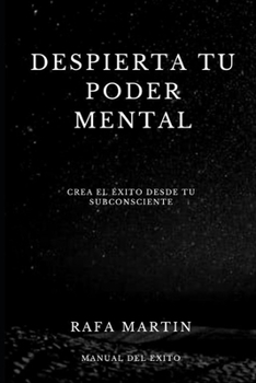 Paperback Despierta tu Poder Mental: Crea el Éxito desde tu Subconsciente [Spanish] Book