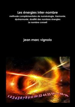 Paperback Les ?nergies inter-nombre, m?thode compl?mentaire de num?rologie, Harmonie, dysharmonie, dualit? des nombres ?nergies, le nombre conseil [French] Book