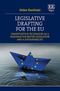 Hardcover Legislative Drafting for the EU: Transposition Techniques as a Roadmap for Better Legislation and a Sustainable EU Book