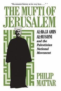 Paperback The Mufti of Jerusalem: Al-Hajj Amin Al-Husayni and the Palestinian National Movement Book