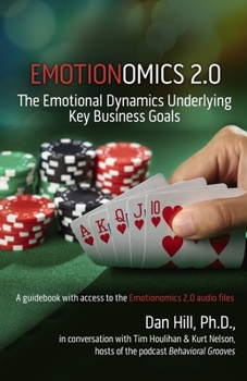 Paperback Emotionomics 2.0: The Emotional Dynamics Underlying Key Business Goals Book