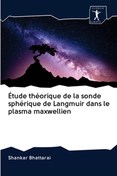 Paperback Étude théorique de la sonde sphérique de Langmuir dans le plasma maxwellien [French] Book