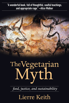 Paperback The Vegetarian Myth: Food, Justice, and Sustainability Book