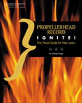 Paperback Propellerhead Record Ignite!: The Visual Guide for New Users Book