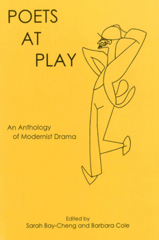 Hardcover Poets at Play: An Anthology of Modernist Drama Book