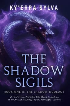 The Shadow Sigils: Book One in the Shadow Duology